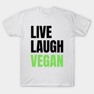 Live Laugh Vegan T-Shirt